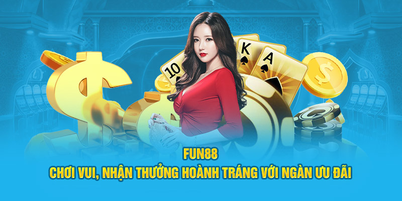 Nhận thưởng cực hot trên sảnh nổ hũ - bắn cá FUN88